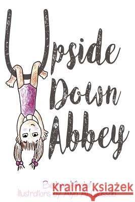 Upside Down Abbey Alya Al Qassab Bedoor Khalaf 9781726625944