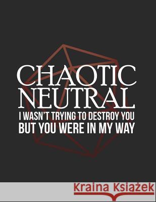 Chaotic Neutral: RPG Alignment Themed Mapping and Notes Note Cutiepie Mapping 9781726635691 Independently Published