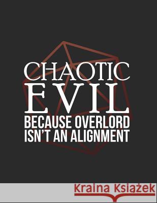 Chaotic Evil: RPG Alignment Themed Mapping and Notes Note Cutiepie Mapping 9781726635783 Independently Published