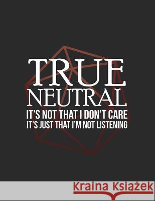 True Neutral: RPG Alignment Themed Mapping and Notes Note Cutiepie Mapping 9781726635790 Independently Published
