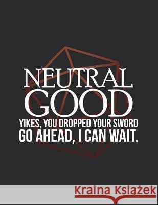 Neutral Good: RPG Alignment Themed Mapping and Notes Note Cutiepie Mapping 9781726635813 Independently Published
