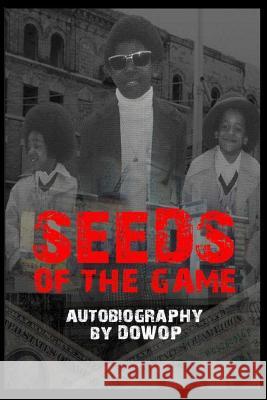 Seeds of the Game: Autobiography by Dowop Dwayne Jenkins 9781726637138 Independently Published