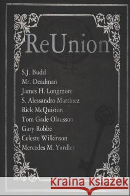 Deadman's Tome Reunion S. J. Budd Deadman                                  James H. Longmore 9781726637985