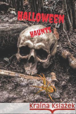 Halloween Haunts J. Nichols 9781726643818 Independently Published