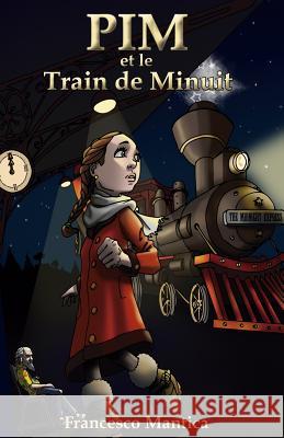 Pim Et Le Train de Minuit Francesco Mantica 9781726652353