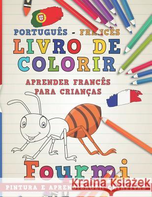 Livro de Colorir Português - Francês I Aprender Francês Para Crianças I Pintura E Aprendizagem Criativas Nerdmediabr 9781726656504 Independently Published