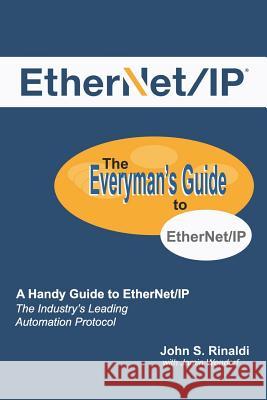 Ethernet/IP: The Everyman's Guide to the Most Widely Used Manufacturing Protocol Wendorf, Jamin 9781726662567 Independently Published