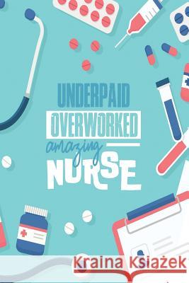 Underpaid Overworked Amazing Nurse Michelle's Notebook 9781726666145 Independently Published