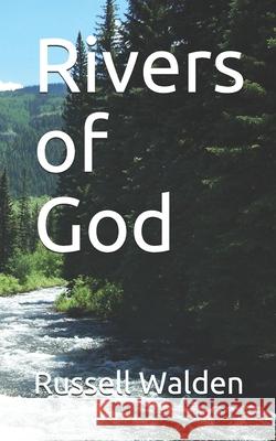 Rivers of God Russell Walden 9781726667937 Independently Published