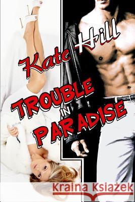 Trouble in Paradise Kate Hill 9781726669207