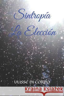 Sintropía La Elección Di Corpo, Ulisse 9781726679527 Independently Published