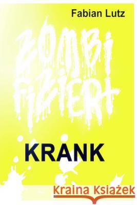 Zombifiziert, Band 12: Krank Fabian Lutz 9781726681162 Independently Published