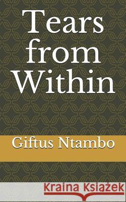 Tears from Within Giftus Nkam Ntambo 9781726685399 Independently Published