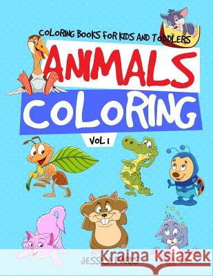 Coloring Books for Kids and Toddlers: Animals Coloring: Children Activity Books for Kids Ages 2-4, 4-8 Jessica Parks 9781726693486 Independently Published