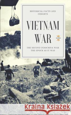 Vietnam War: The Second Indochina War The History Hour 9781726693943 Independently Published