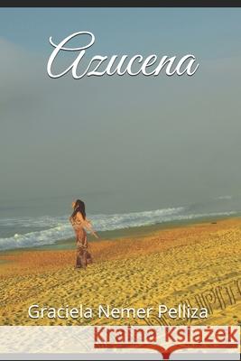 Azucena: Una mujer puede provocar grandes pasiones. Oscar Marti Graciela Neme 9781726694810 Independently Published