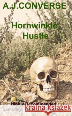 Hornwinkle Hustle A. J. Converse 9781726706629