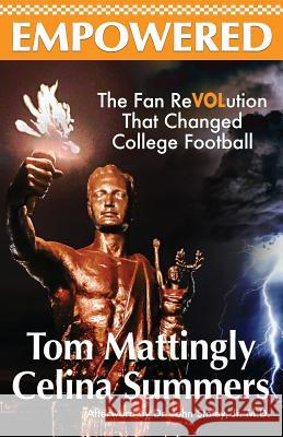 Empowered: The Fan ReVOLution That Changed College Football Mattingly, Tom 9781726712811 Independently Published