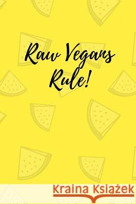 Raw vegans rule! O'Reilly, M. 9781726715140 Independently Published
