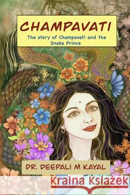 Champavati: A folk tale from magical Assam. Kayal, Rajkumar 9781726718288