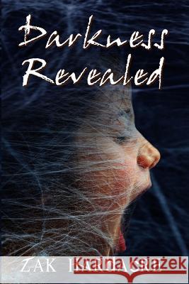 Darkness Revealed Zak Hardacre 9781726718868