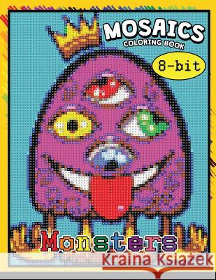 Monster 8-ฺBit Mosaics Coloring Book: Coloring Pages Color by Number Puzzle Kodomo Publishing 9781726720755 Independently Published