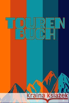 Tourenbuch Bergsport Tagebucher 9781726726818 Independently Published
