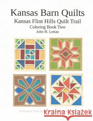 Kansas Barn Quilts Coloring Book Two John H. Lettau 9781726733199 Independently Published