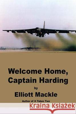 Welcome Home, Captain Harding Elliott Mackle 9781726733540 Independently Published