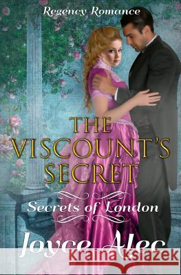 The Viscount's Secret: Regency Romance Joyce Alec 9781726739177