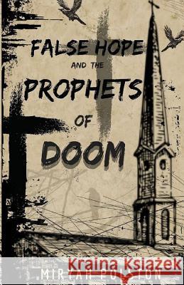 False Hope and the Prophets of Doom Miryah Polston 9781726740951