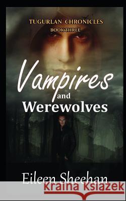 Vampires and Werewolves: Book Three Eileen Sheehan 9781726749213