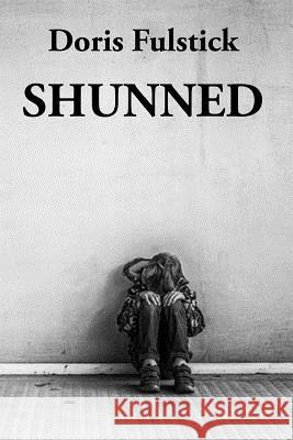 Shunned Doris Fulstick 9781726755207 Independently Published