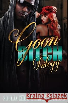 Goon Bitch Trilogy Black Diamond Soulja Choc 9781726759182