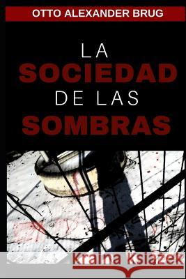 La Sociedad de las Sombras Otto Alexander Brug 9781726763516