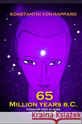 65 Million Years B.C.: Part I Konstantin Rudolf Vo 9781726763899 Independently Published