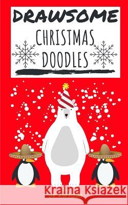 Drawsome - Christmas Doodles Dr Awsome 9781726767071 Independently Published
