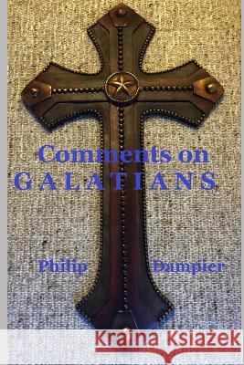 Comments on Galatians Philip Dampier 9781726769334 Independently Published