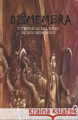 Dismembra Y Cronicas del Nido de Los Demonios Jag Lake 9781726772068 Independently Published