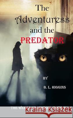 The Adventuress and the Predator B. L. Higgins 9781726774888 Independently Published