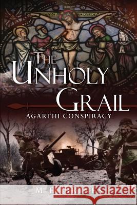 The Unholy Grail M. E. Brines 9781726778848 Independently Published