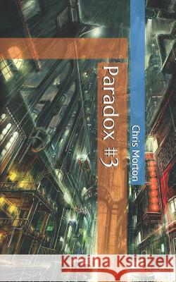 Paradox #3 Chris Morton 9781726799393