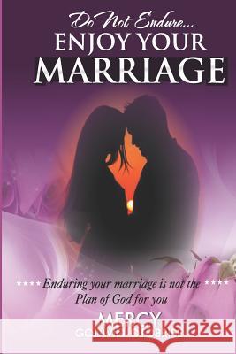 Do Not Endure ...Enjoy Your Marriage Mercy Otobrise 9781726800105