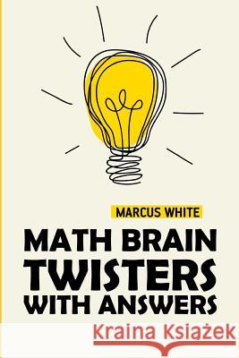 Math Brain Twisters With Answers: Rectslider Puzzles White, Marcus 9781726808057 Independently Published