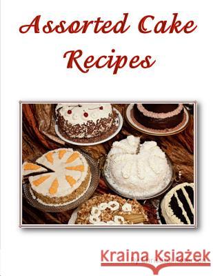 Assorted Cake Recipes: Note page for each 21 Peterson, Christina 9781726808576 Independently Published