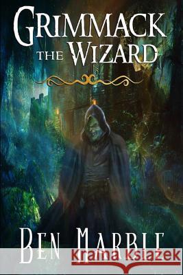 Grimmack The Wizard Marble, Ben 9781726808842 Independently Published