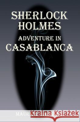 Sherlock Holmes: Adventure in Casablanca David Taylor Maurice Barkley 9781726810296