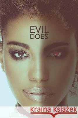 Evil Does: Snapshot in the Mind of a Serial Killer Michael L. Griffi 9781726812092 Independently Published