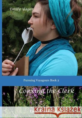 Coaxing the Clerk Emily Yager 9781726817073 Independently Published