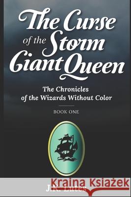 The Curse of the Storm Giant Queen J. K. Lutes 9781726828420